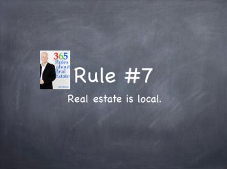 Rule #7: Real estate is local