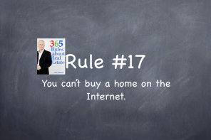 Rule #17: You can’t buy a home on the Internet.