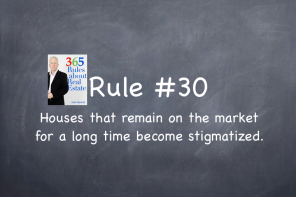 Rule #30: Houses that remain on the market for a long time become stigmatized