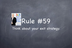 Rule #58: Think about your exit strategy.