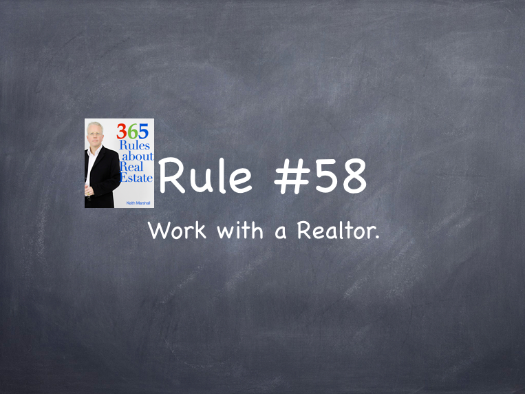 Rule #58: Work with a Realtor.
