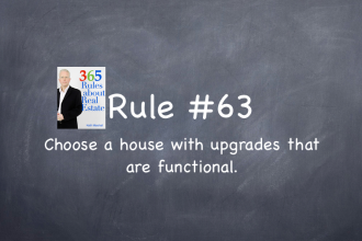 Rule #63: Choose a house with upgrades that are functional and useful.