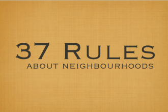 37 Rules about good Neighbourhoods